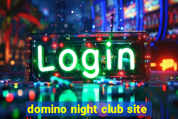 domino night club site